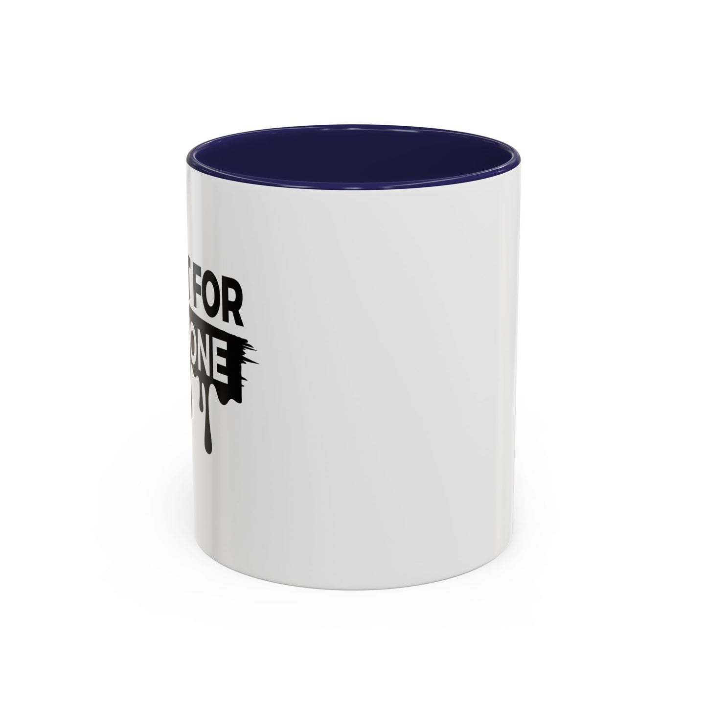 I'M NOT FOR EVERYONE Accent BiColor Funny Sarcastic Mug