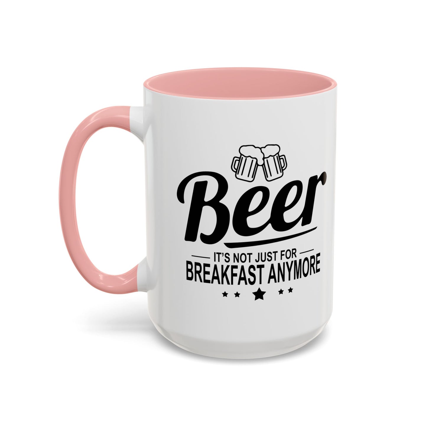 IT'S NOT JUST FOR BREAKFAST ANYMORE Accent BiColor Funny Sarcastic Mug