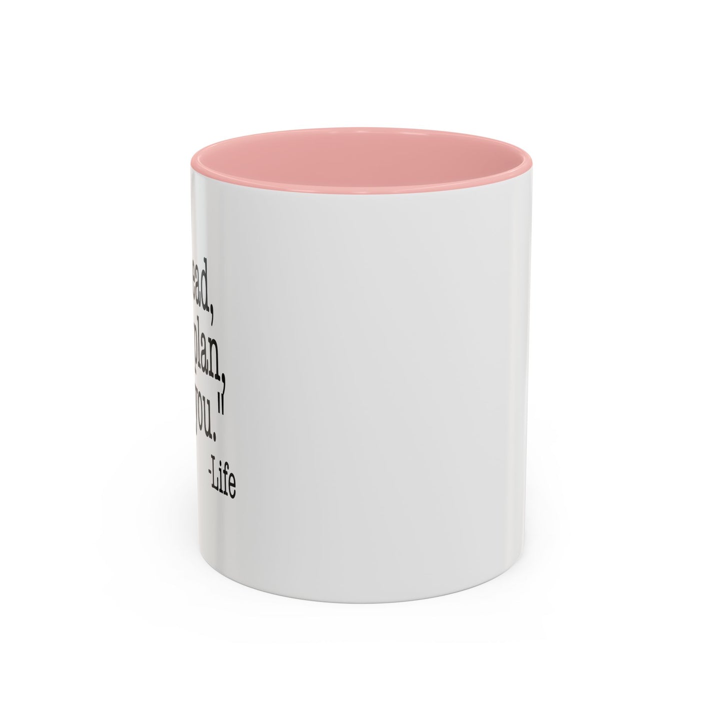 GO AHEAD MAKE A PLAN, I DARE YOU Accent BiColor Funny Sarcastic Mug