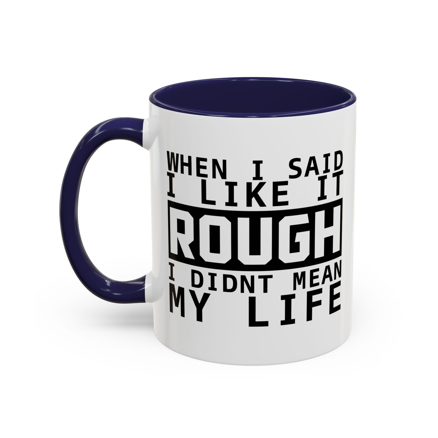 I LIKE IT ROUGH Accent BiColor Funny Sarcastic Mug