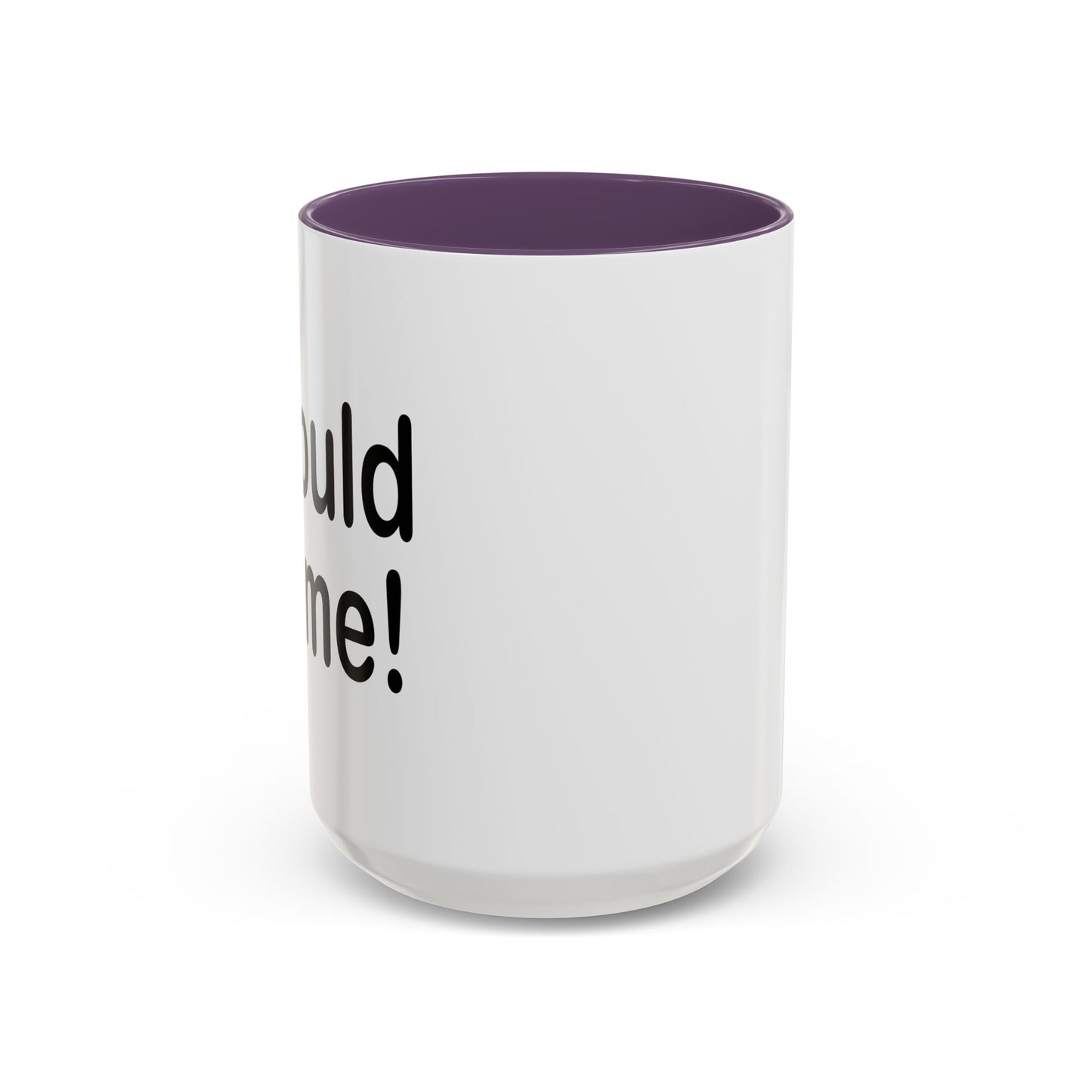 I WOULD DO ME Accent BiColor Funny Sarcastic Mug