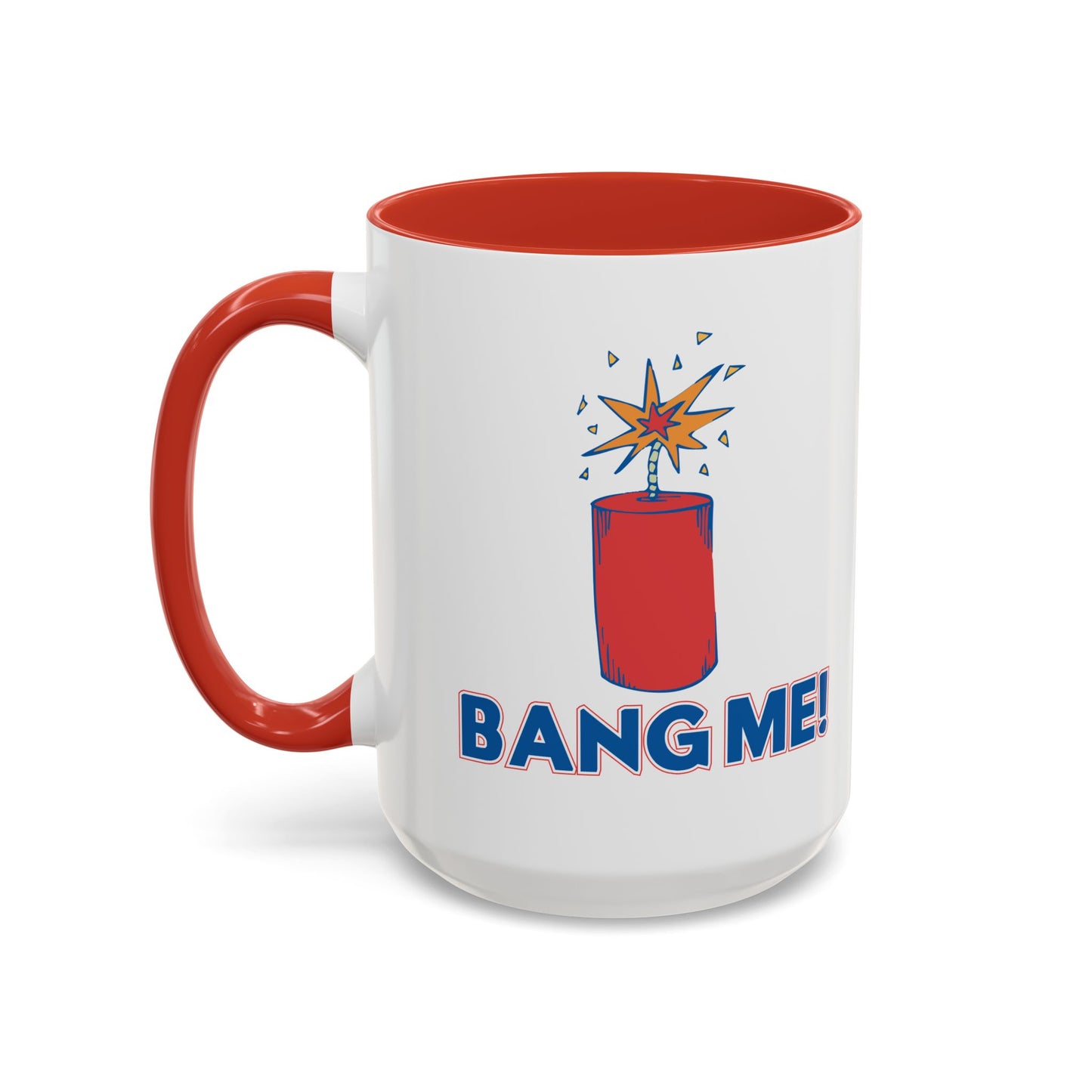 BANG ME Accent BiColor Funny Sarcastic Mug