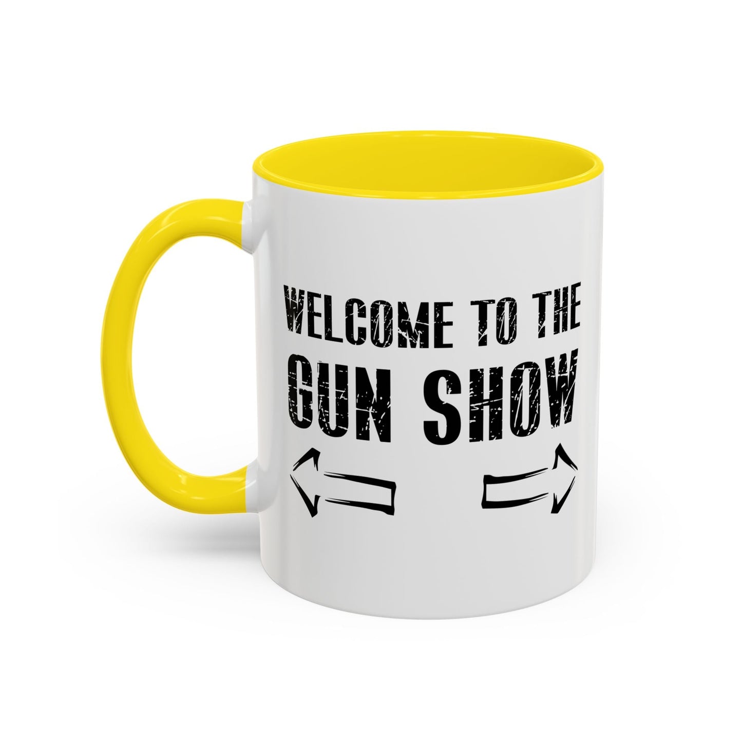 Welcome To The Gun Show Accent BiColor Funny Sarcastic Mug