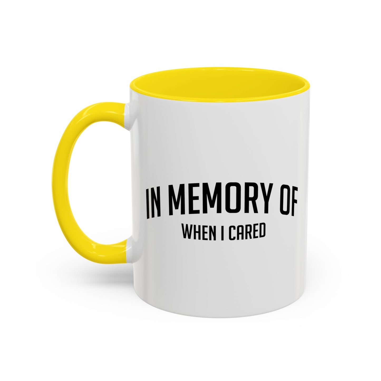 IN MEMORY OF WHEN I CARED Accent BiColor Funny Sarcastic Mug