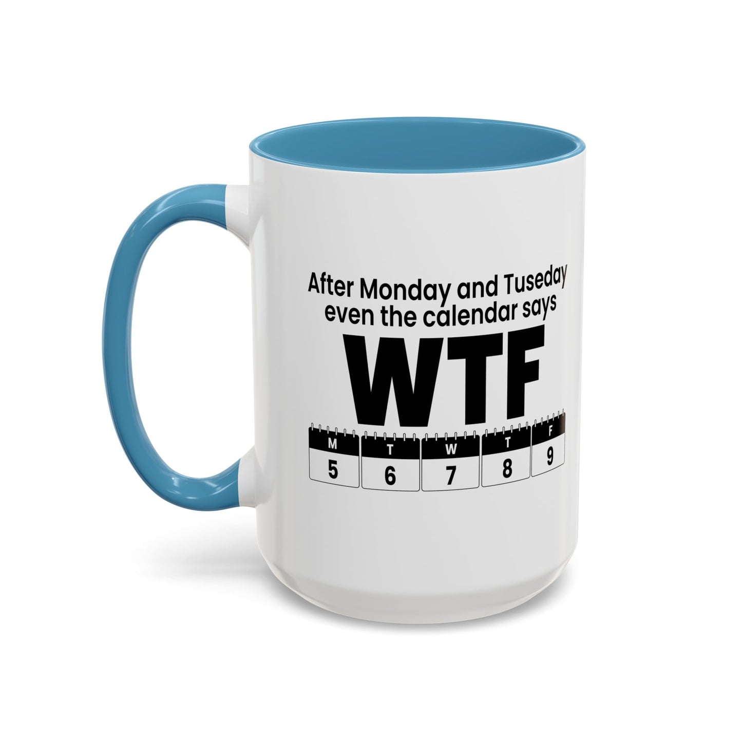 WTF CALENDAR Accent BiColor Funny Sarcastic Mug