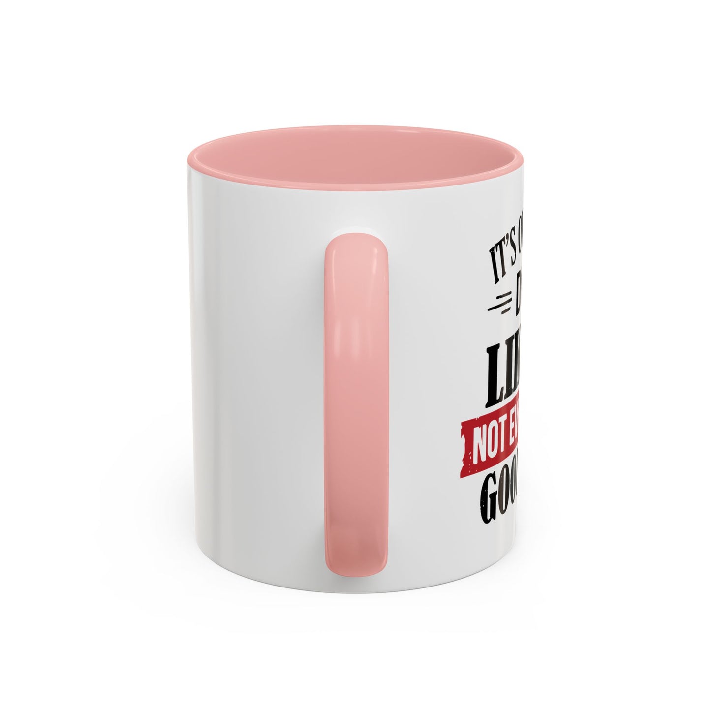 NOT EVERYONE HAS A GOOD TASTE Accent BiColor Funny Sarcastic Mug