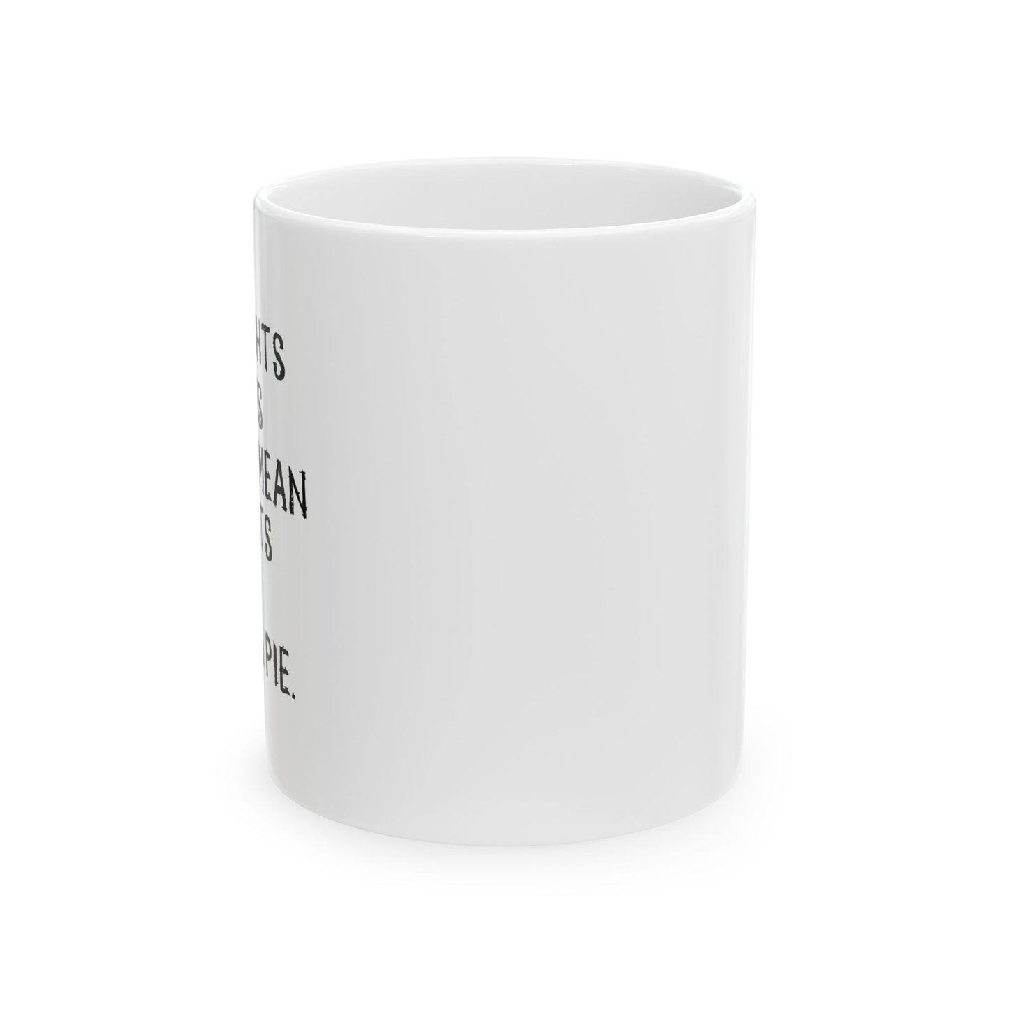 EQUAL RIGHTS FUNNY SARCASTIC MUG