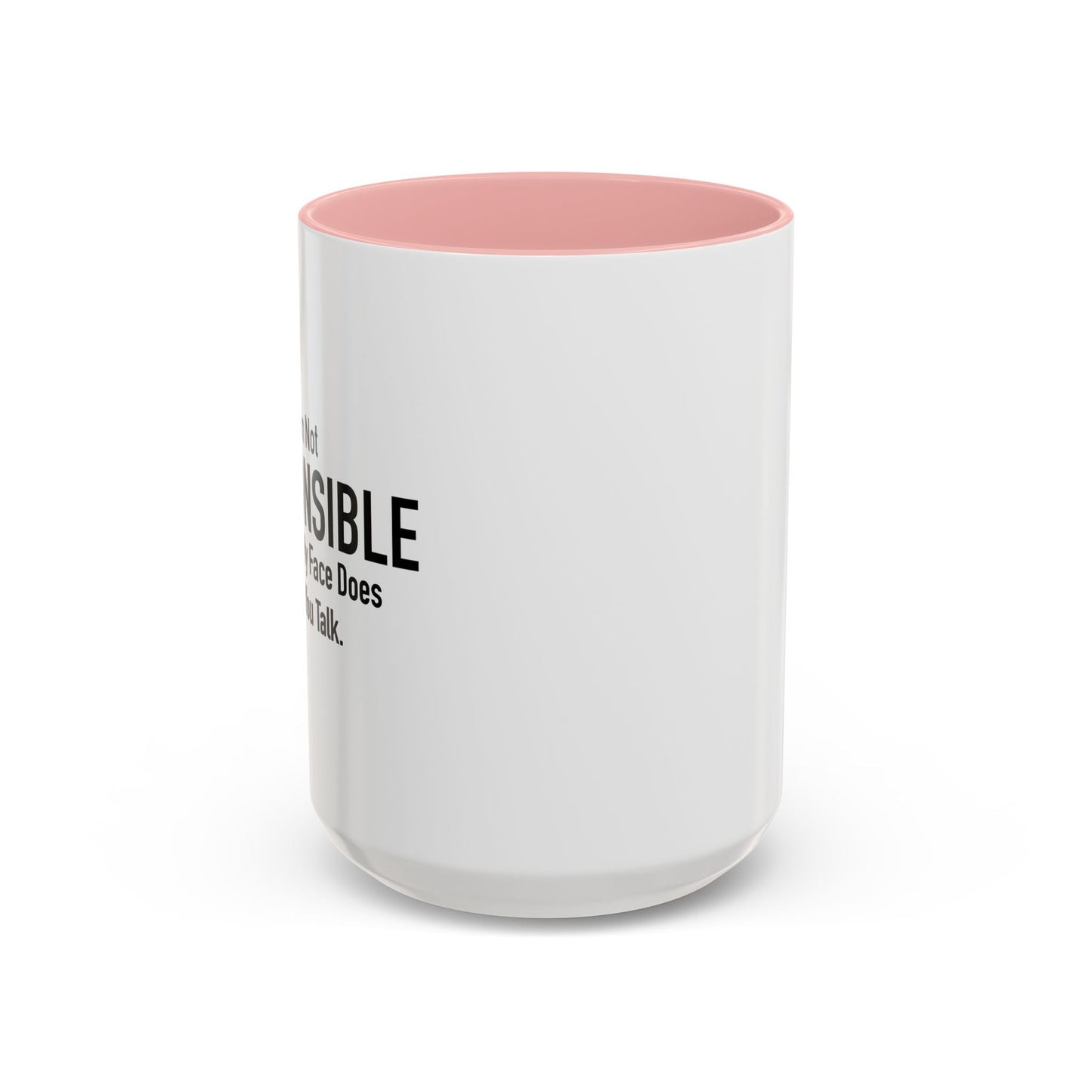 I AM NOT RESPONSIBLE Accent BiColor Funny Sarcastic Mug