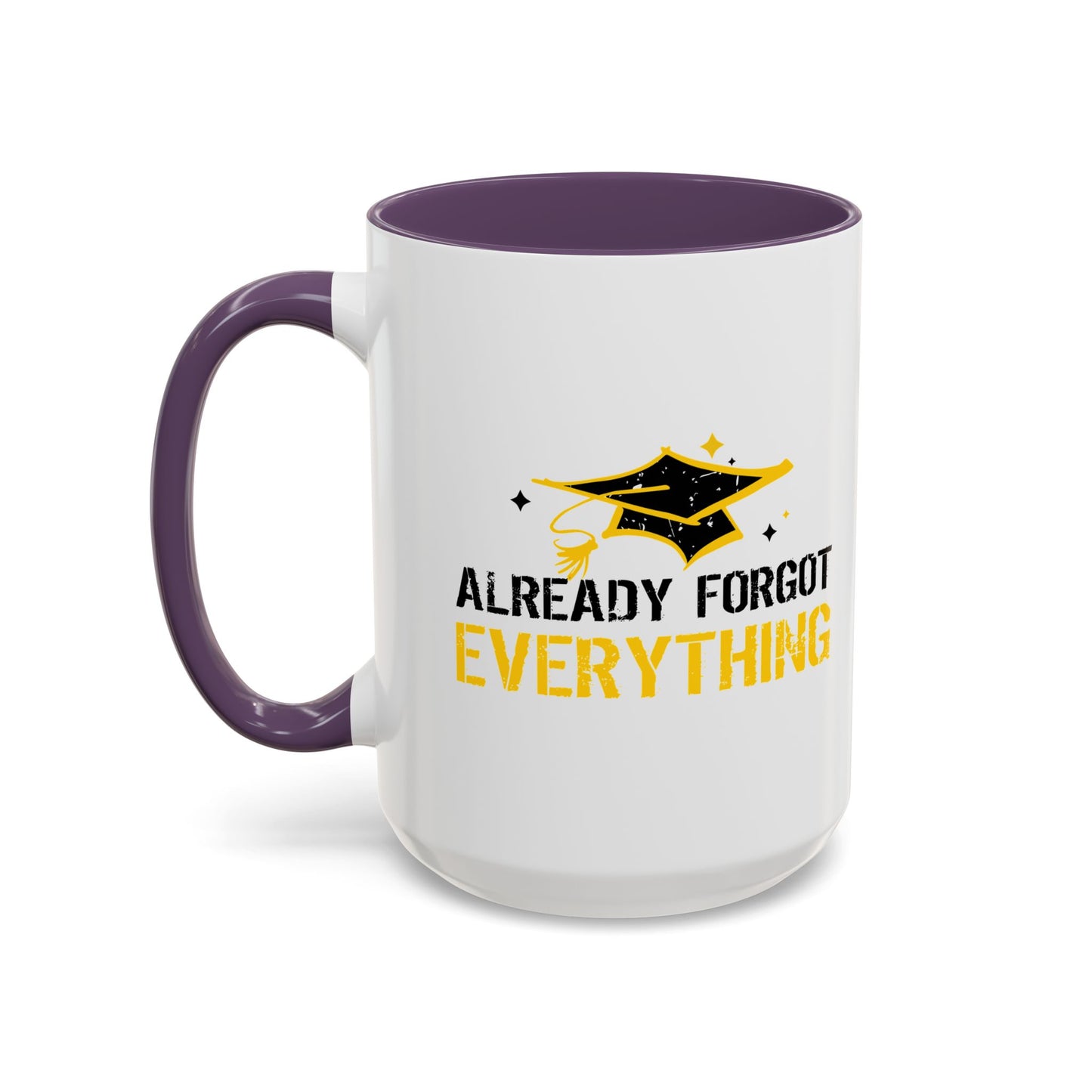 ALREADY FORGOT EVERYTHING Accent BiColor Funny Sarcastic Mug