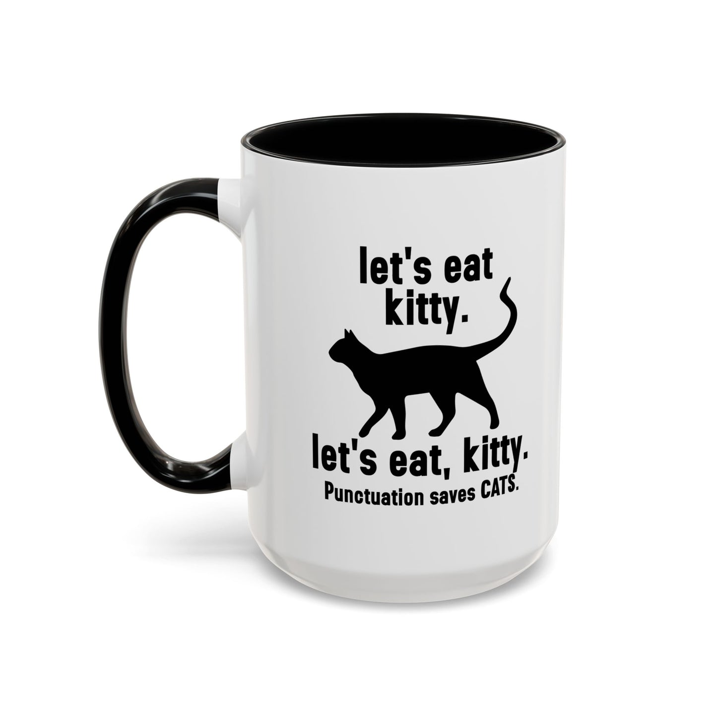 LET'S EAT KITTY Accent BiColor Funny Sarcastic Mug