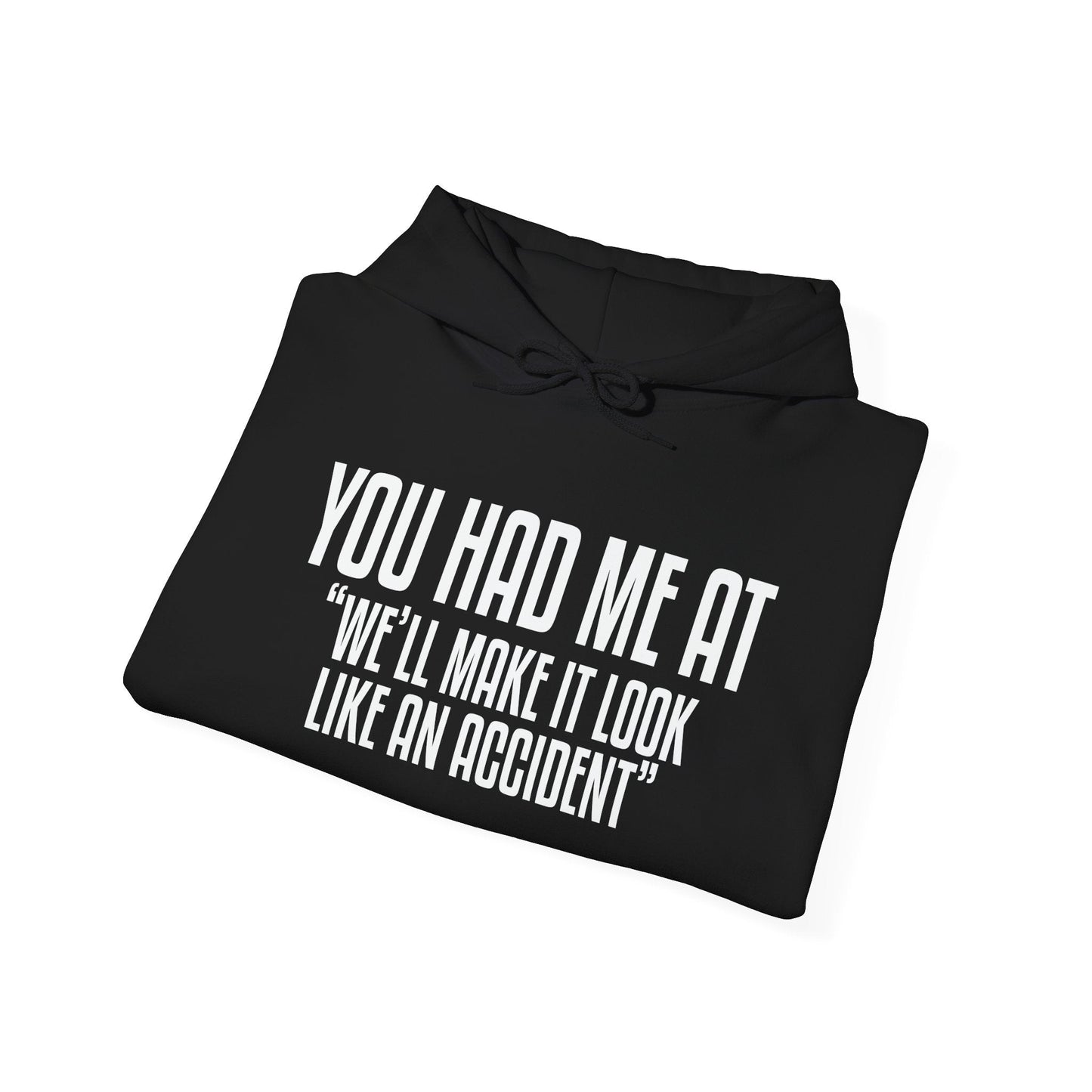 YOU HAD ME AT... - Premium Unisex Funny Sarcastic Black Hoodie Sweatshirt