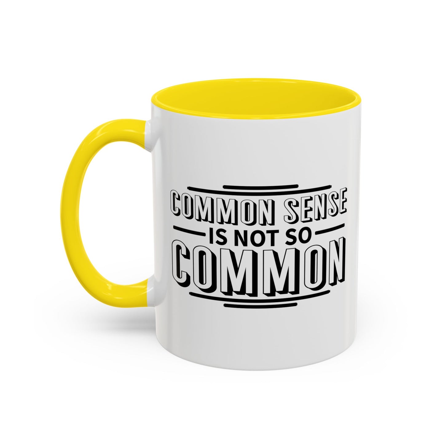 COMMON SENSE IS NOT SO COMMON Accent BiColor Funny Sarcastic Mug