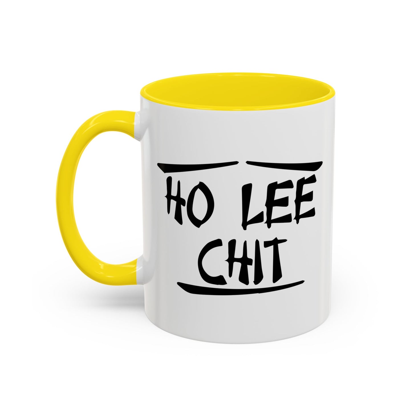 HO LEE CHIT Accent BiColor Funny Sarcastic Mug