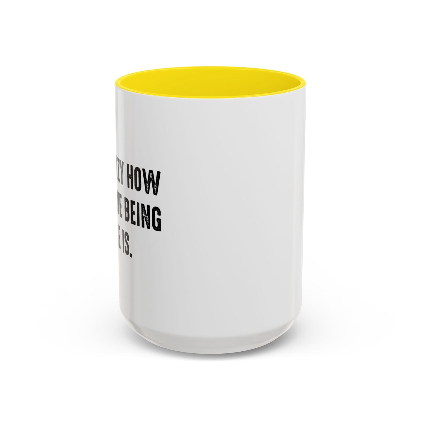 IT'S CRAZY HOW EXPENSIVE BEING ALIVE IS Accent BiColor Funny Sarcastic Mug