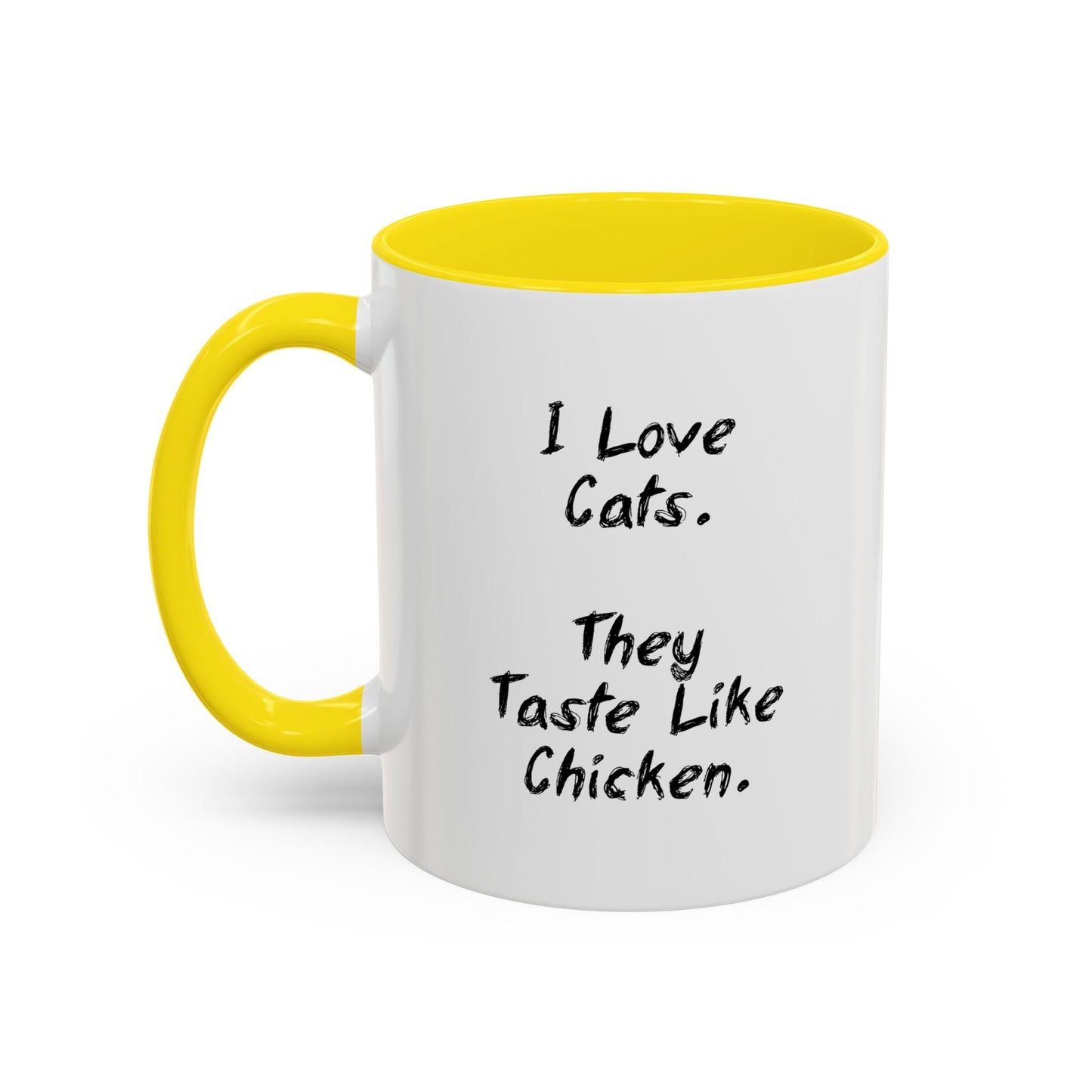 I LIKE CATS THEY TASTE LIKE CHICKEN Accent BiColor Funny Sarcastic Mug