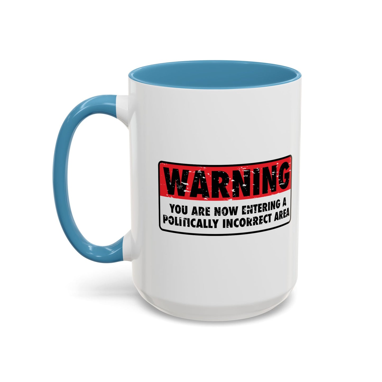 POLITICALLY CORRECT AREA Accent BiColor Funny Sarcastic Mug