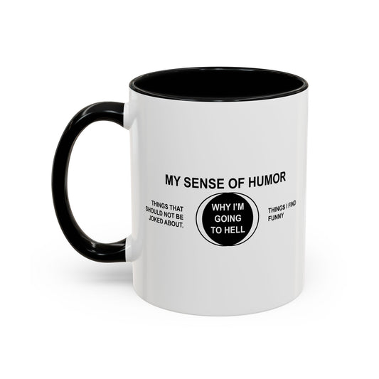 WHY I'MGOING TO HELL Accent BiColor Funny Sarcastic Mug