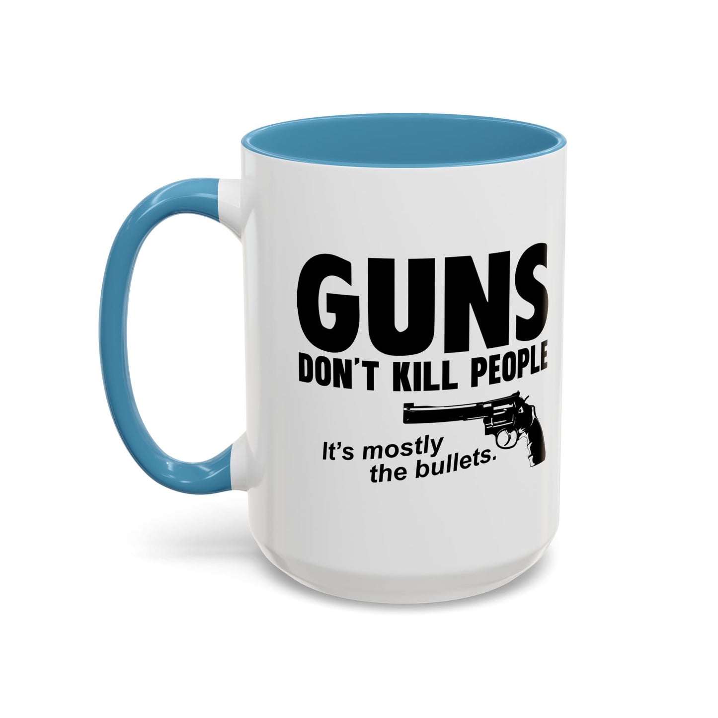 GUNS DDON'T KILL PEOPLE Accent BiColor Funny Sarcastic Mug