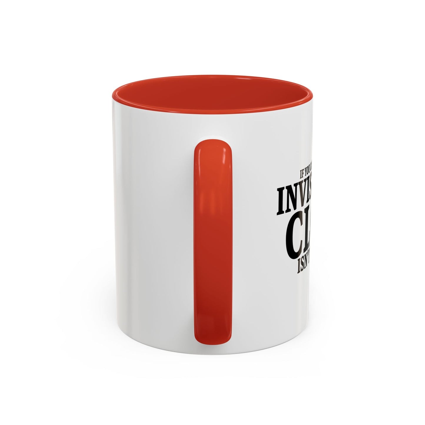 INVISIBILITY CLOAK ISN'T WORKING Accent BiColor Funny Sarcastic Mug