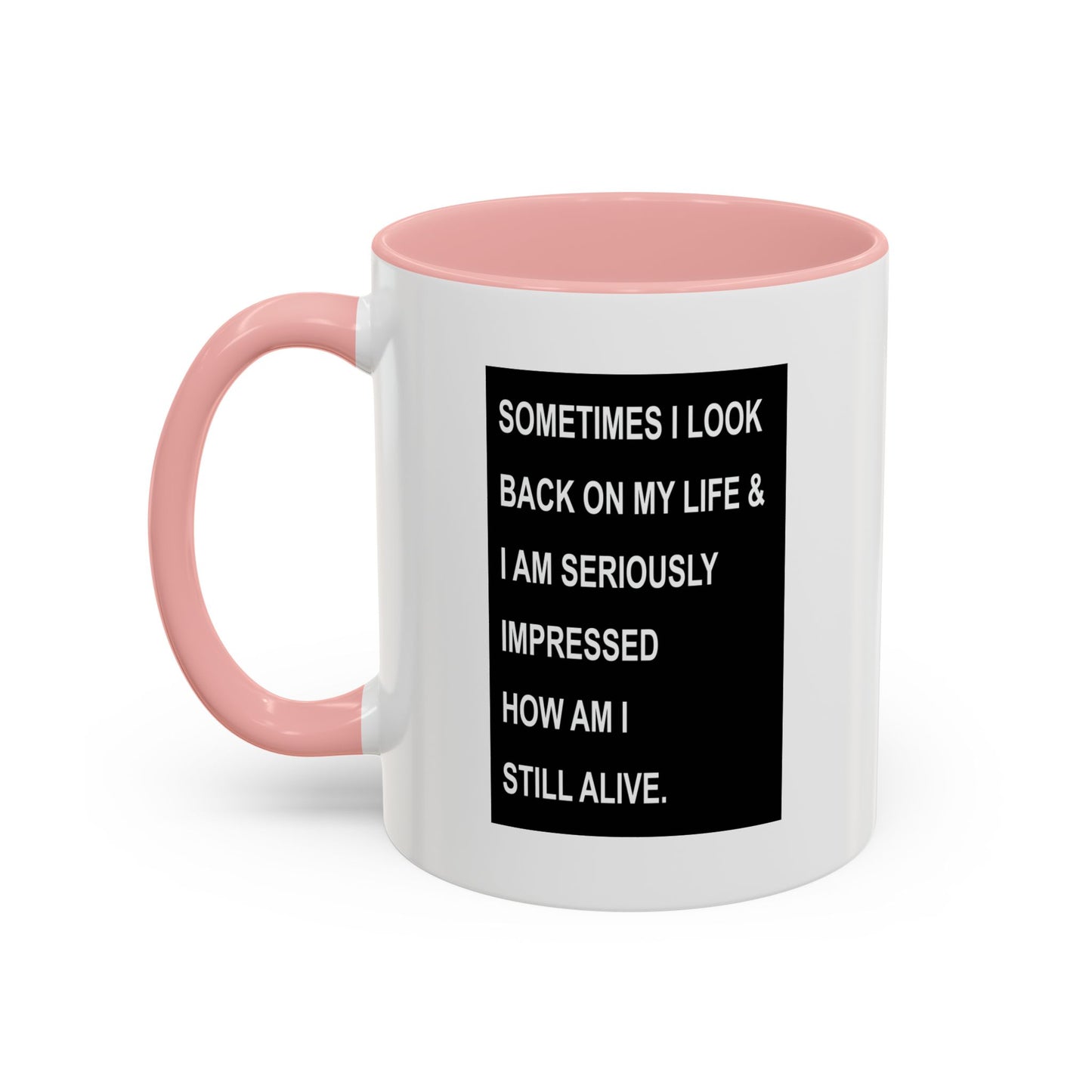 HOW AM I STILL ALIVE Accent BiColor Funny Sarcastic Mug