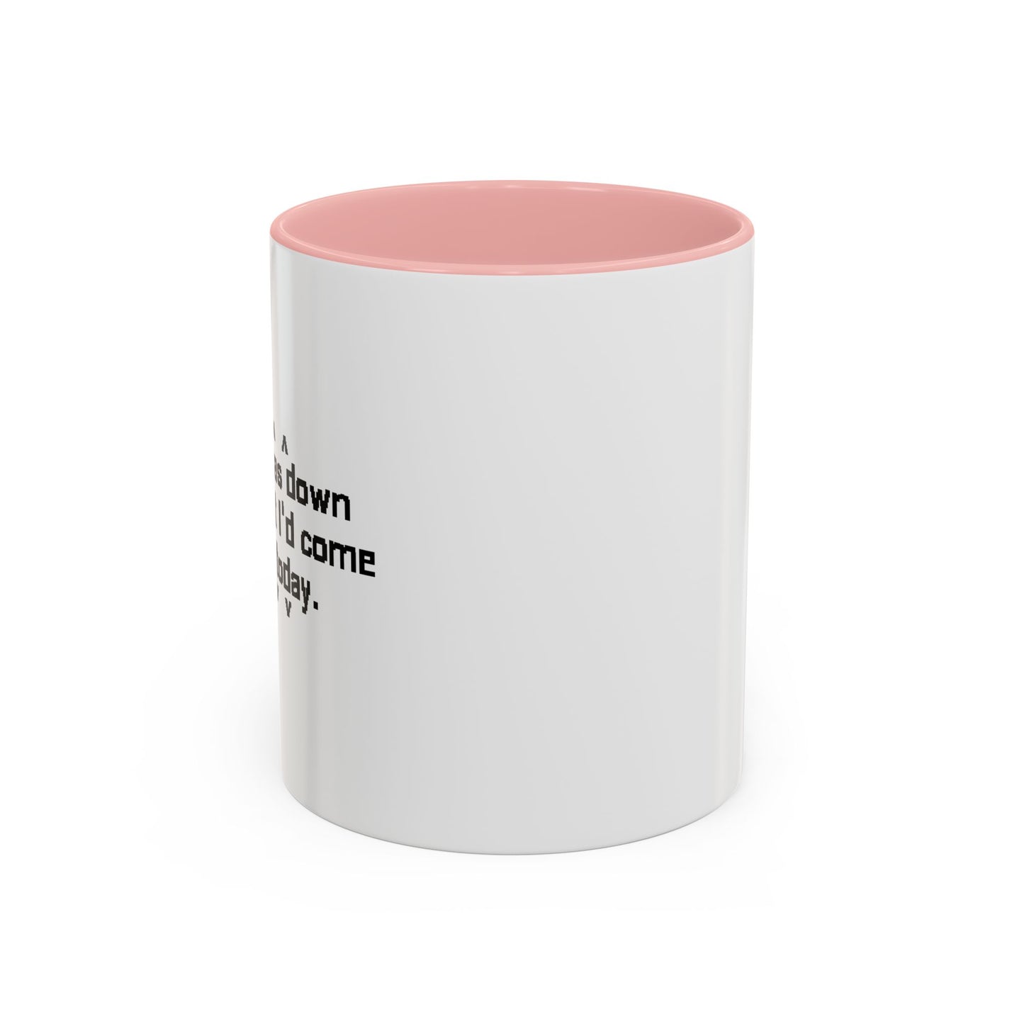 INTERNET WAS DOWN TODAY Accent BiColor Funny Sarcastic Mug