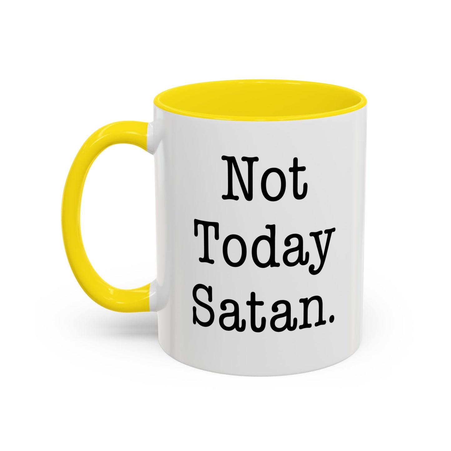 NOT TODAY SATAN Accent BiColor Funny Sarcastic Mug