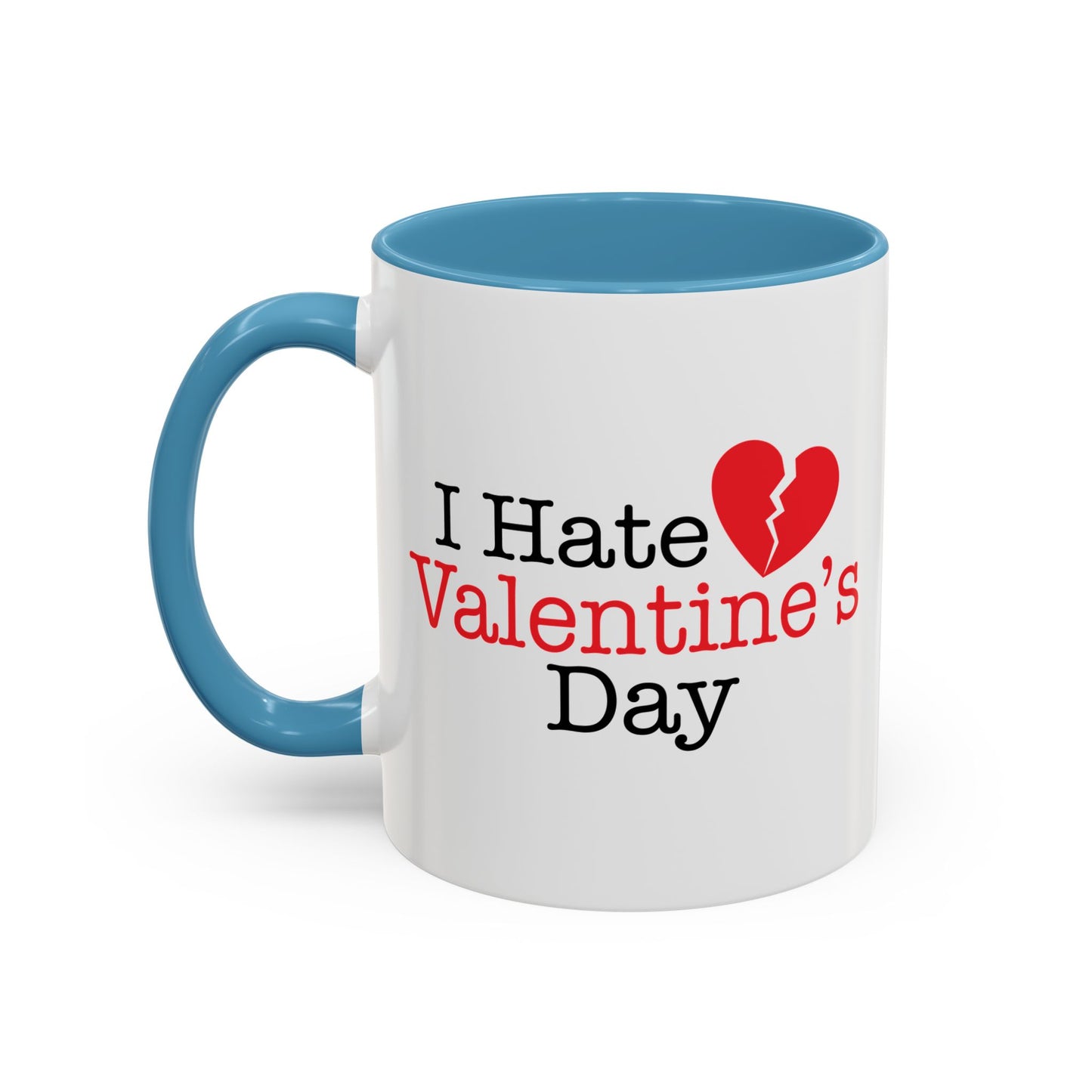 I HATE VALENTINE'S DAY Accent BiColor Funny Sarcastic Mug