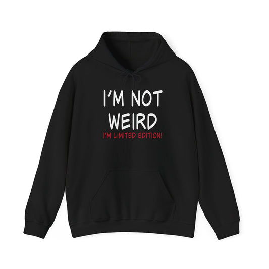 I'M NOT WEIRD - Premium Unisex Funny Sarcastic Black Hoodie Sweatshirt