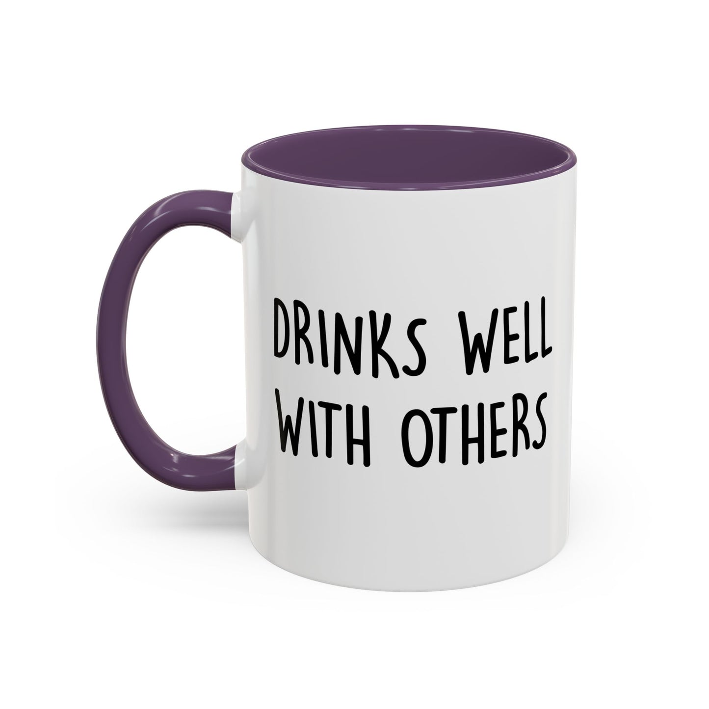 DRINKS WELL WITH OTHERS Accent BiColor Funny Sarcastic Mug