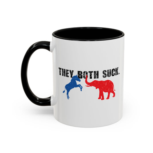 THEY BOTH SUCK. Accent BiColor Funny Sarcastic Mug