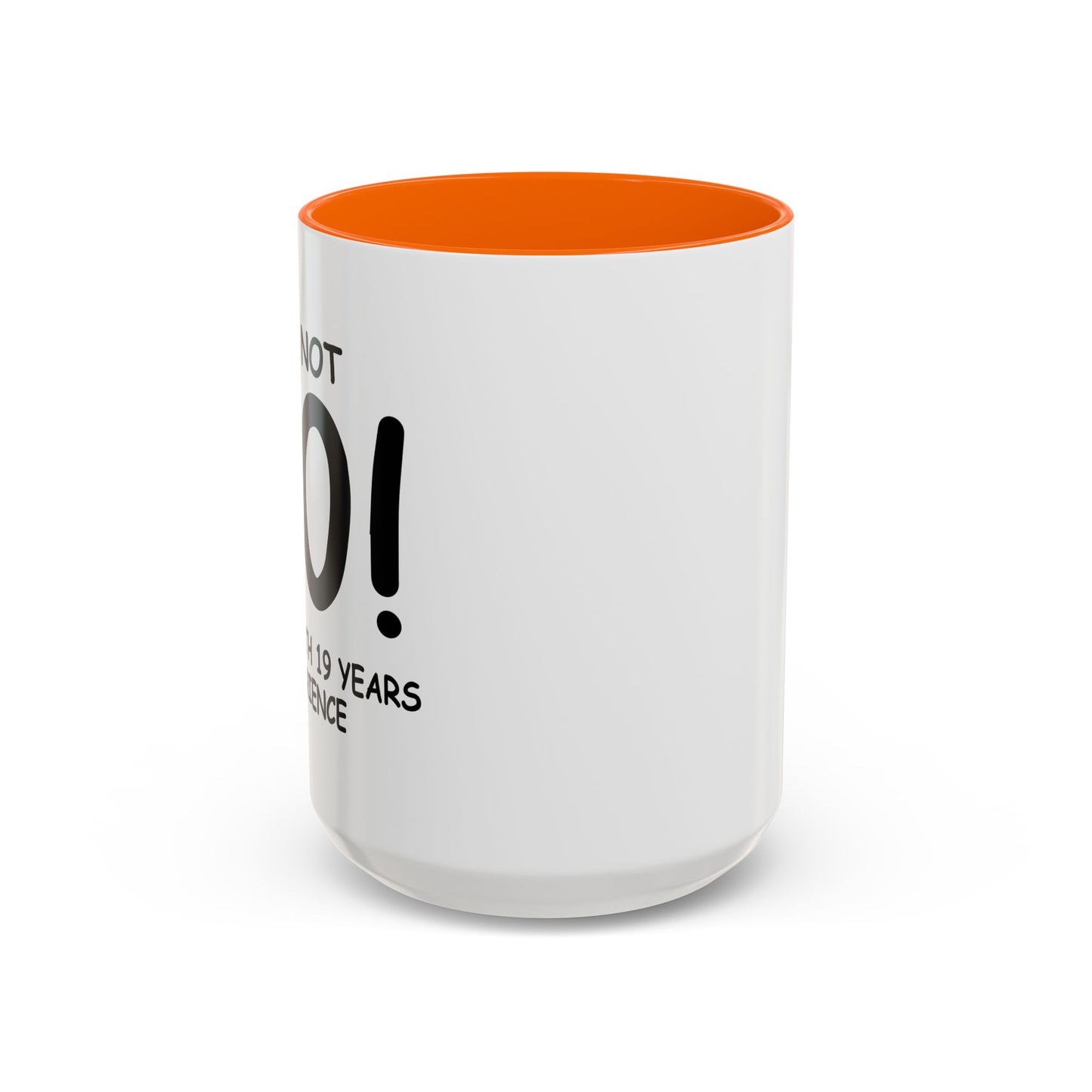 I'M NOT 40 Accent BiColor Funny Sarcastic Mug