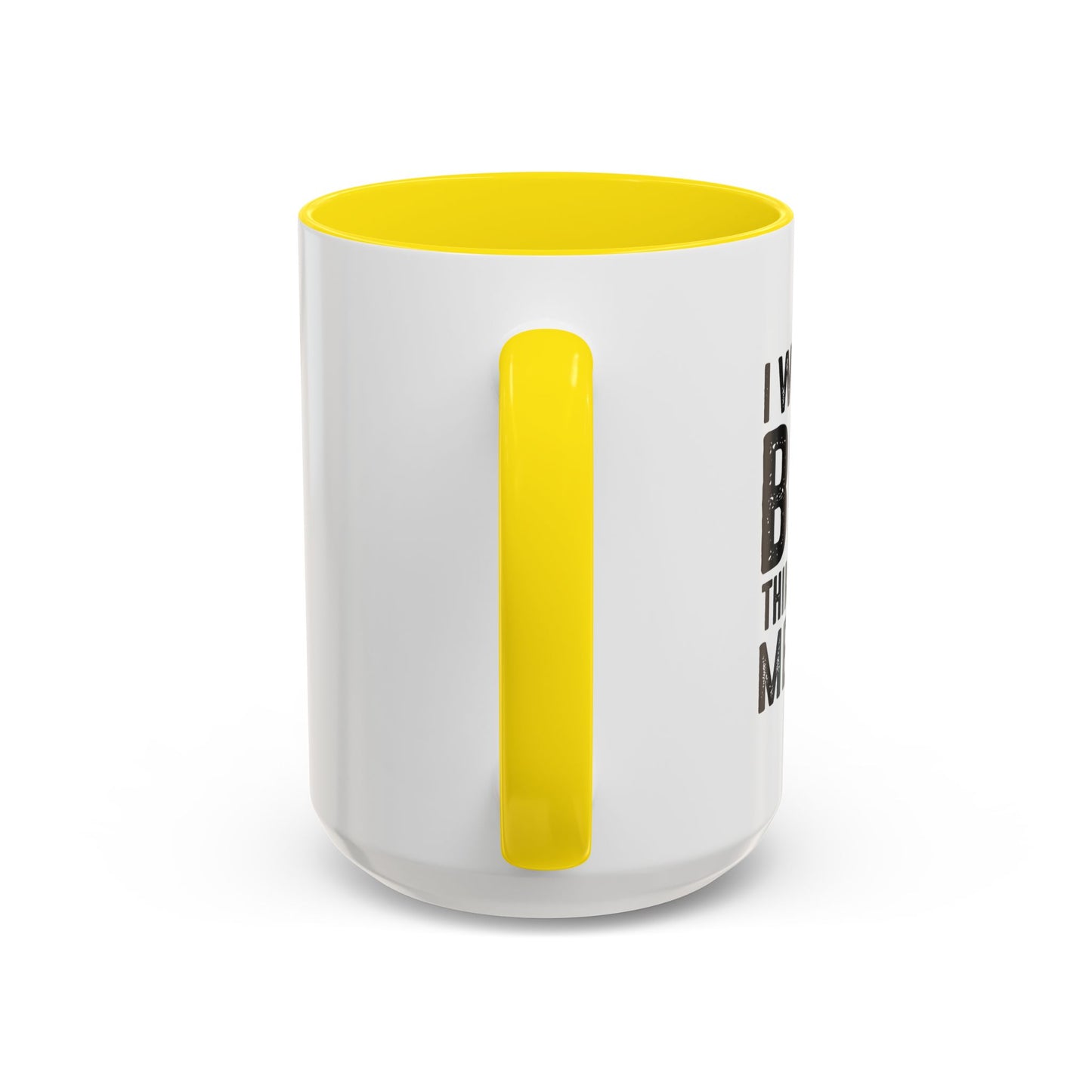 THINKS ABOUT ME TOO Accent BiColor Funny Sarcastic Mug