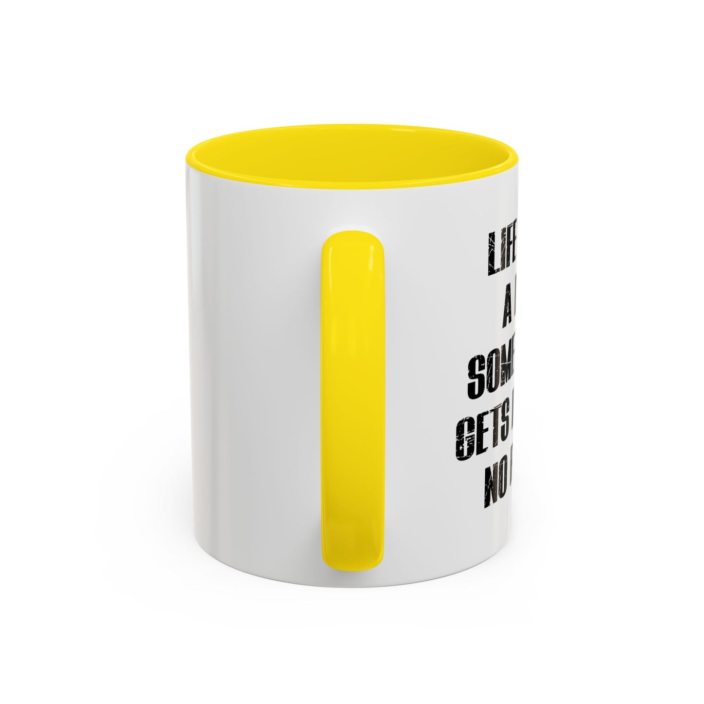 LIFE IS LIKE A DICK Accent BiColor Funny Sarcastic Mug