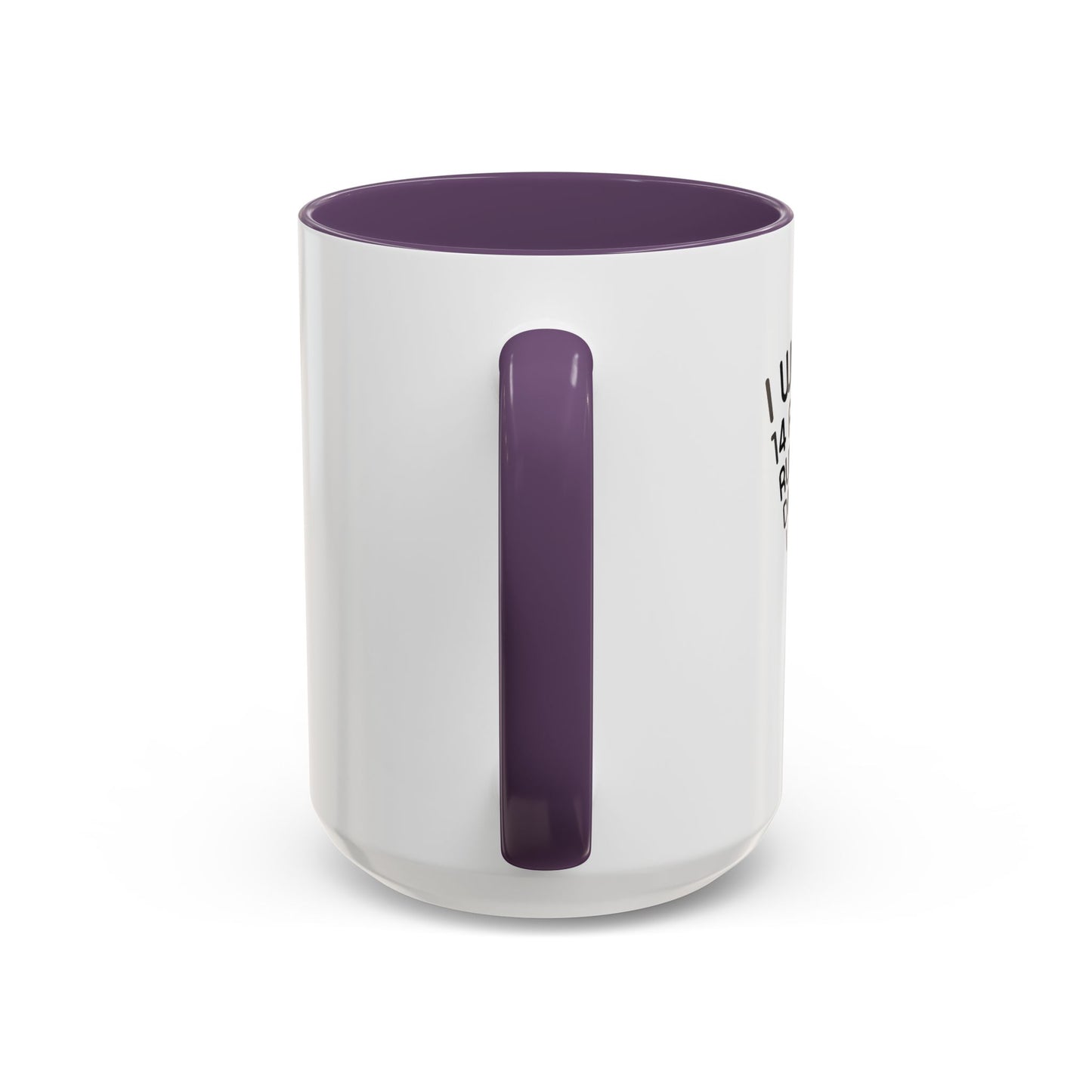 I WANNA BE 14 AGAIN Accent BiColor Funny Sarcastic Mug