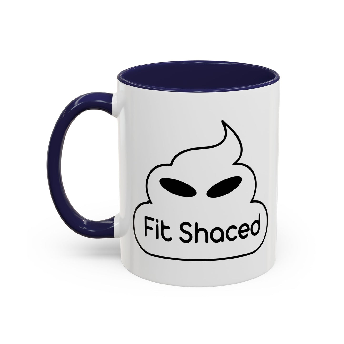 FIT SHACED Accent BiColor Funny Sarcastic Mug