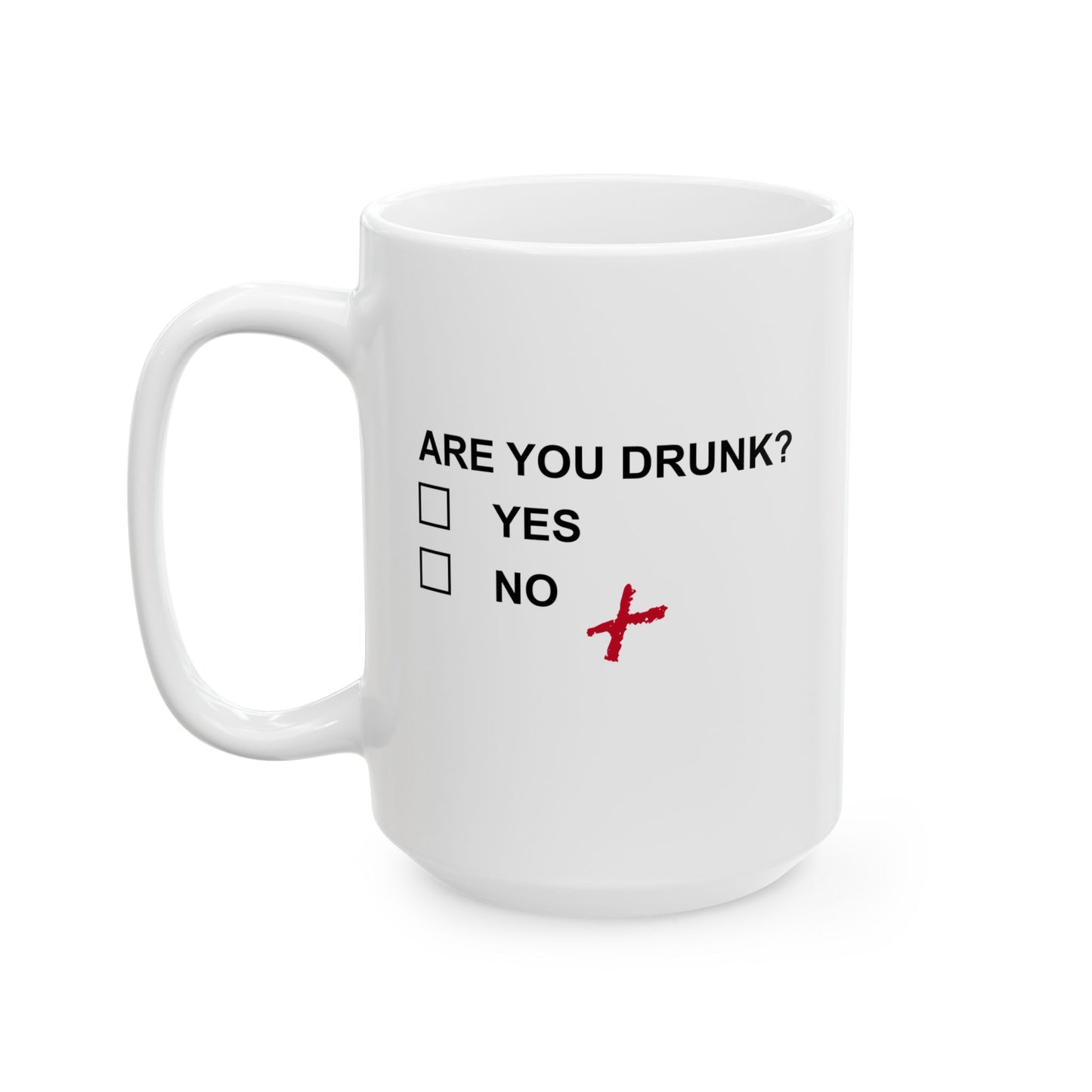 ARE YOU DRUNK FUNNY SARCASTIC MUG