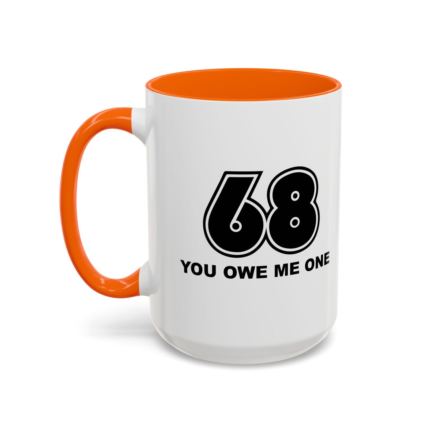 YOU OWE ME ONE Accent BiColor Funny Sarcastic Mug