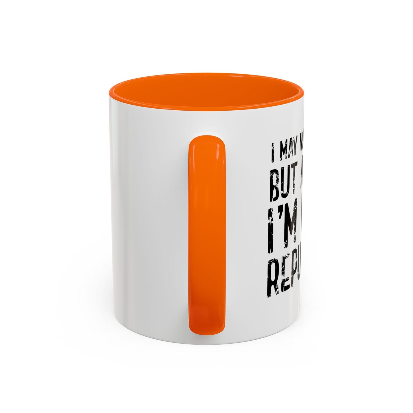 I May Not be Perfect But At Least I'm Not a Republican Accent BiColor Funny Sarcastic Mug