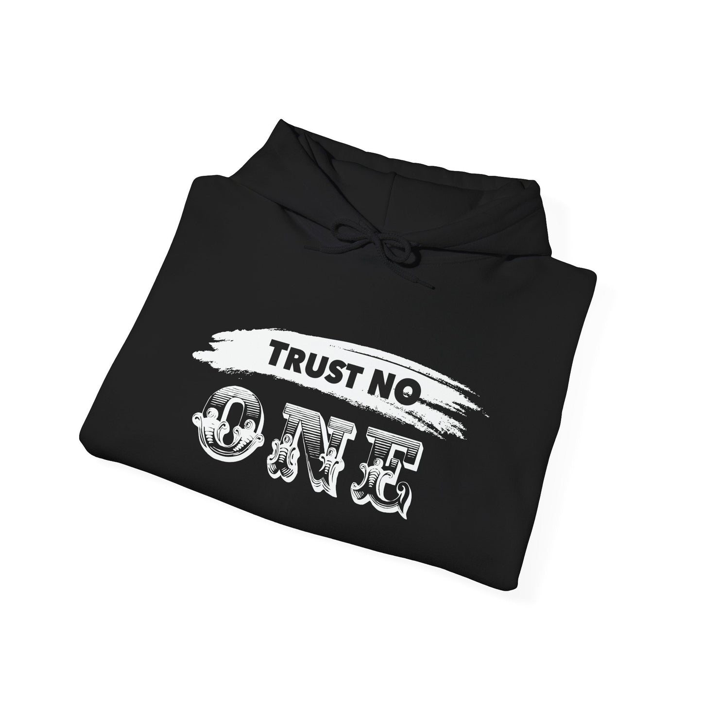 TRUST NO ONE - Premium Unisex Funny Sarcastic Black Hoodie Sweatshirt