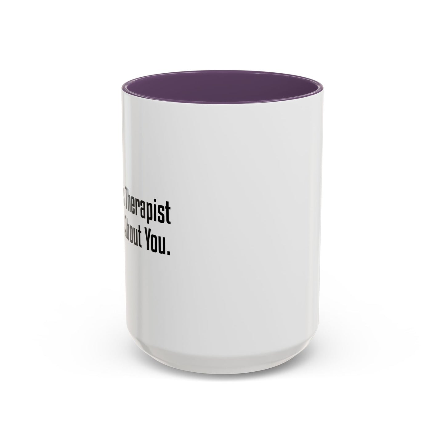 KNOWS ALL ABOUT YOU Accent BiColor Funny Sarcastic Mug