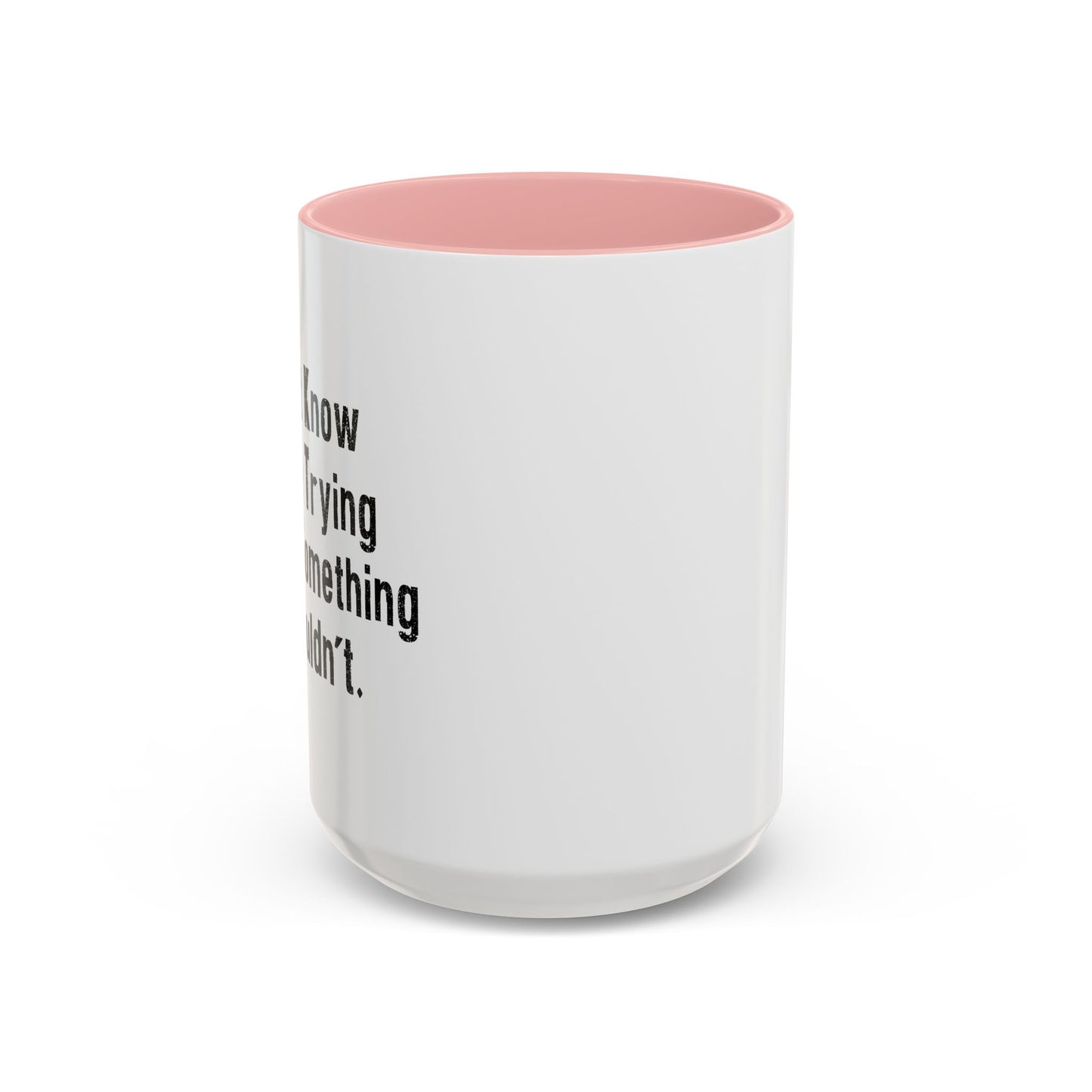 PET SOMETHING I SHOULDN'T Accent BiColor Funny Sarcastic Mug