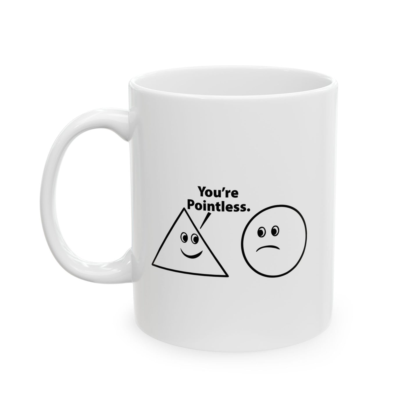 You’re Pointless. FUNNY SCARCASTIC MUG