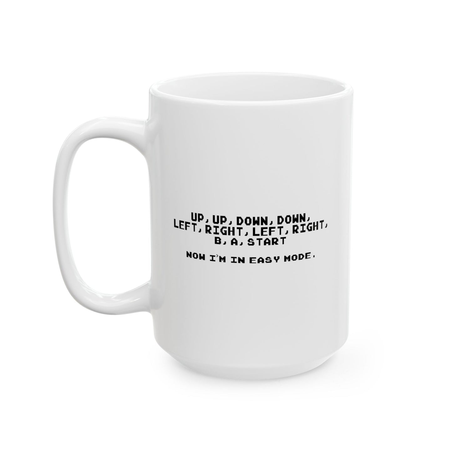 NOW I'M IN EASY MODE FUNNY SARCASTIC MUGS