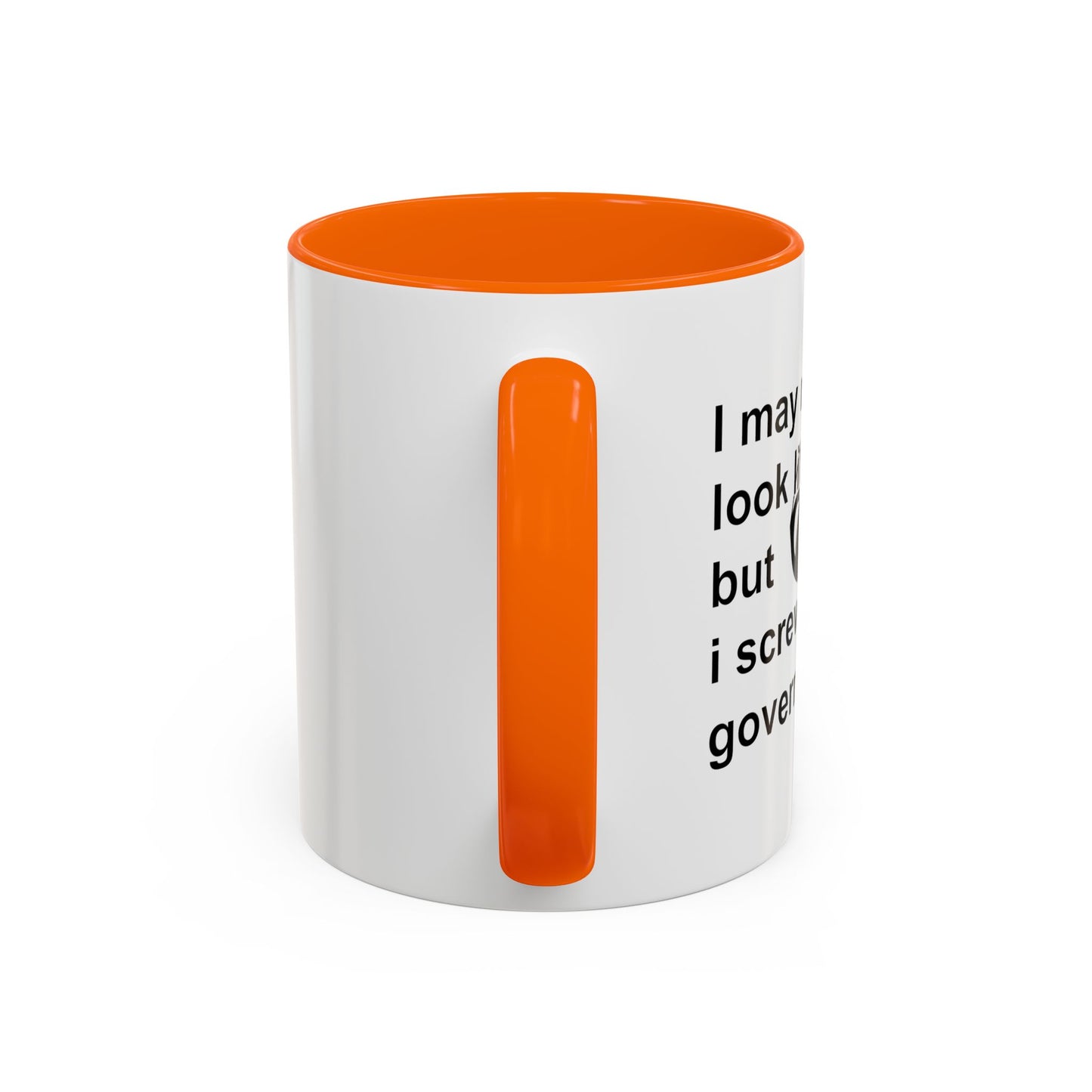 I SCREW GOVERNMENT Accent BiColor Funny Sarcastic Mug