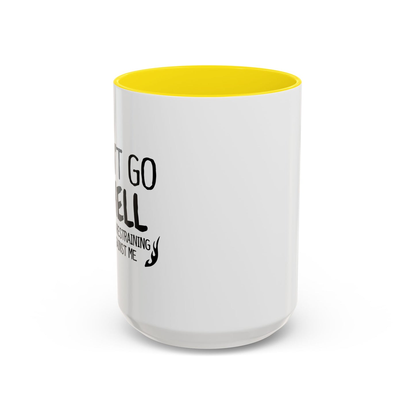 I CAN'T GO TO HELL Accent BiColor Funny Sarcastic Mug