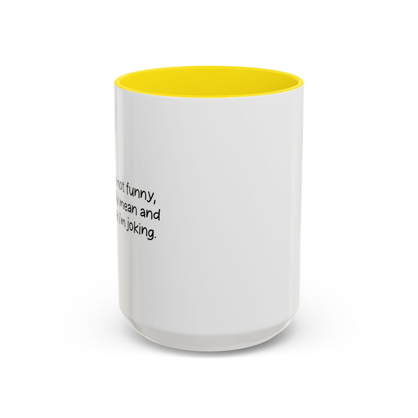 I'M NOT FUNNY Accent BiColor Funny Sarcastic Mug