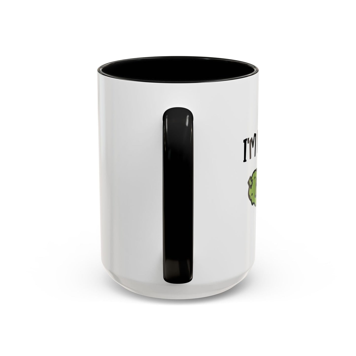 I'M KIND OF A BIG DILL Accent BiColor Funny Sarcastic Mug