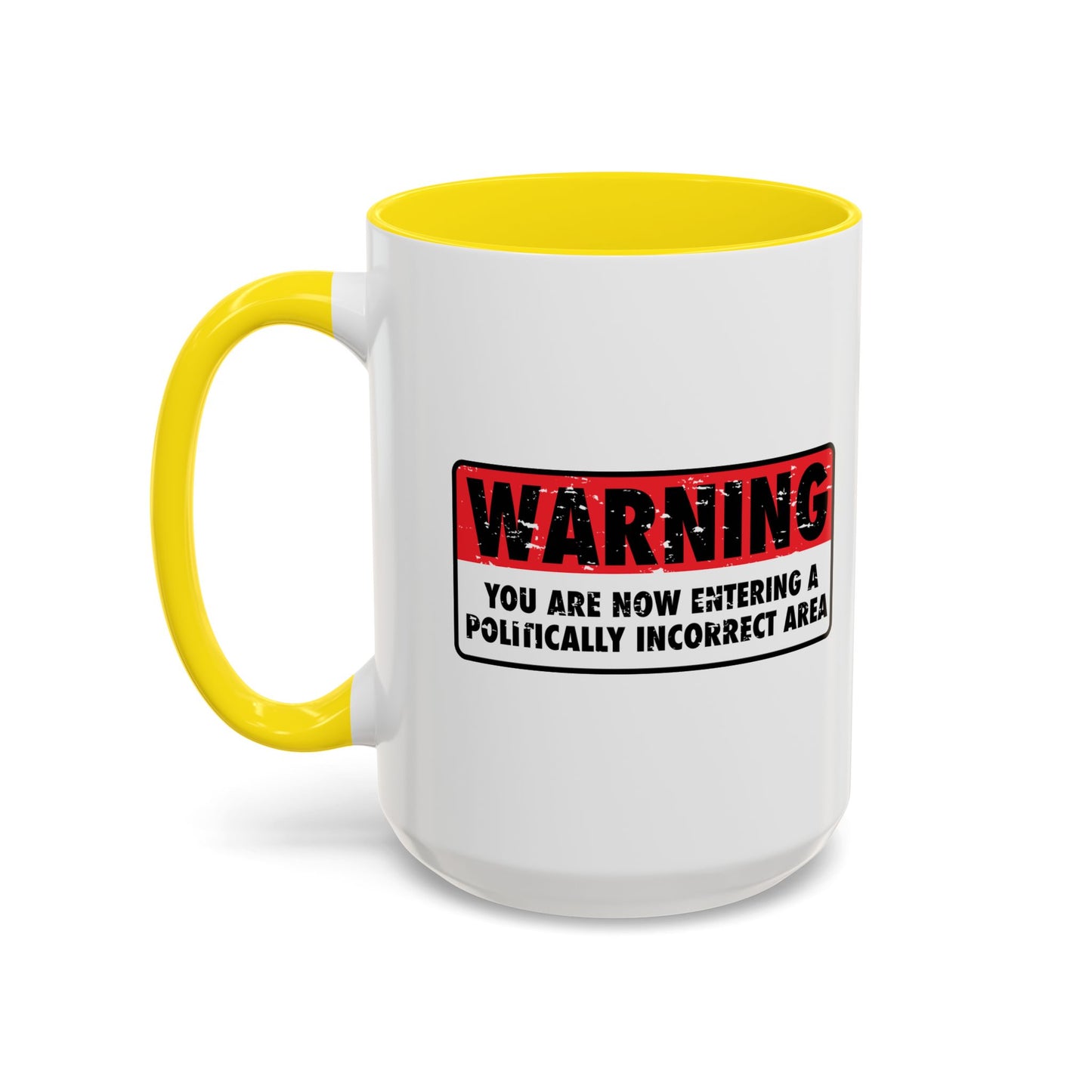 POLITICALLY CORRECT AREA Accent BiColor Funny Sarcastic Mug