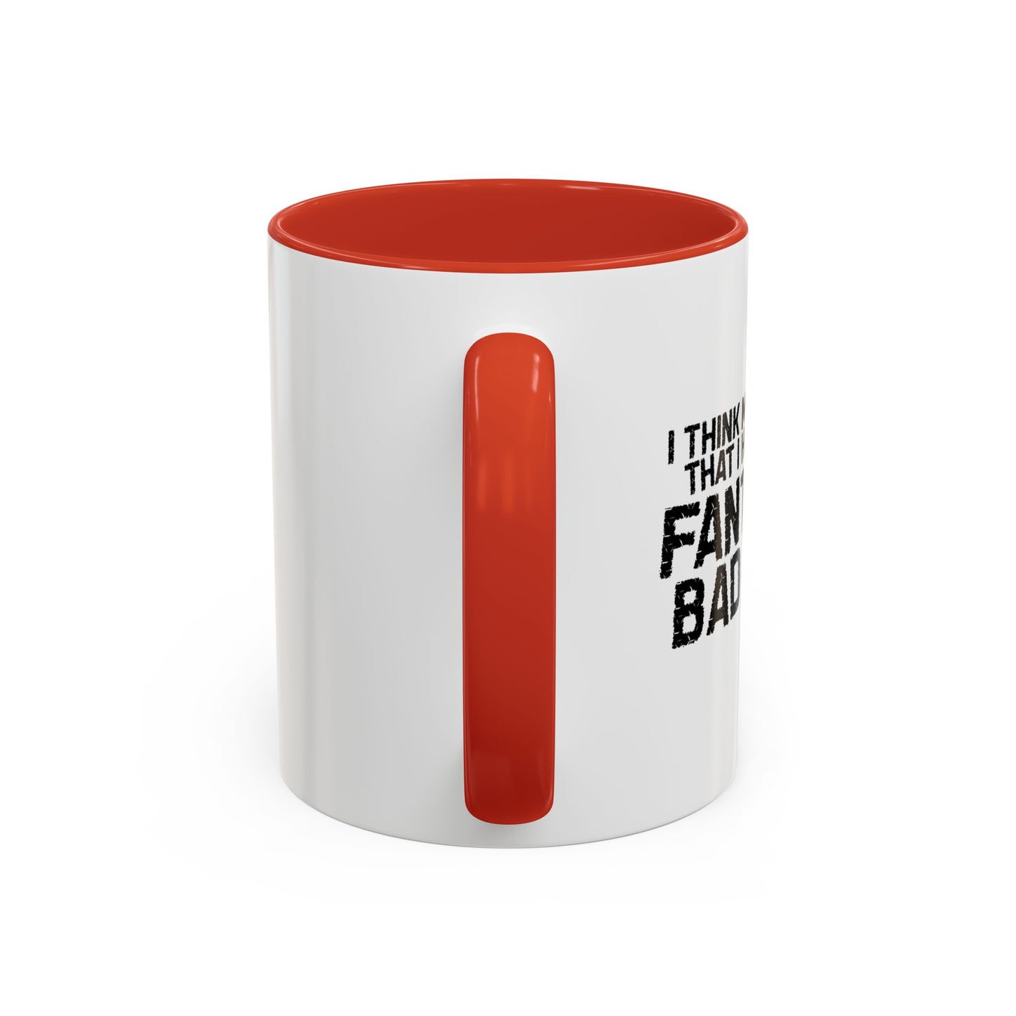 FANTASTIC BAD IDEAS Accent BiColor Funny Sarcastic Mug