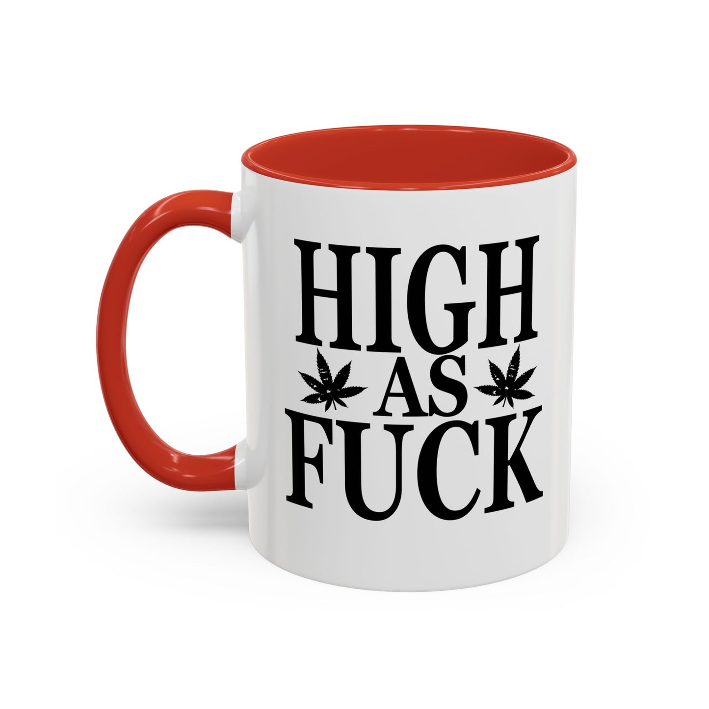 HIGH AS FUCK Accent BiColor Funny Sarcastic Mug